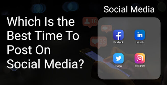 Which Is The Best Time To Post On Social Media?